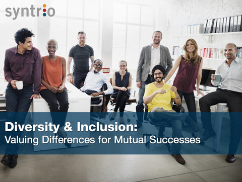 Diversity & Inclusion: Valuing Differences for Mutual Success