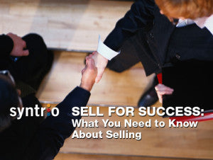 Sell for Success: What You Need to Know About Selling
