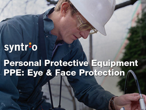 Personal Protective Equipment: Eye & Face Protection