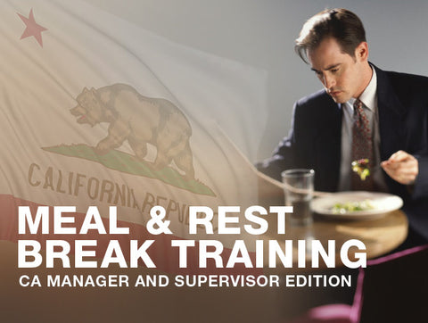 Meal & Rest Break Training: CA Edition