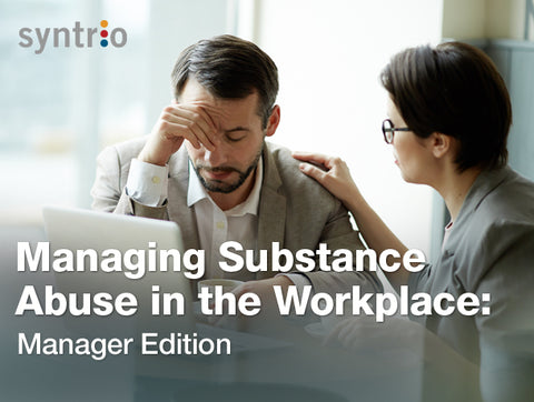 Managing Substance Abuse in the Workplace